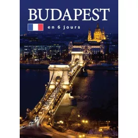 BUDAPEST EN 6 JOURS - BUDAPEST 6 NAP ALATT - FRANCIA