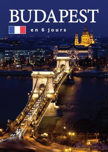 BUDAPEST EN 6 JOURS - BUDAPEST 6 NAP ALATT - FRANCIA