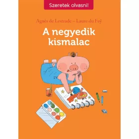   AGNÉS DE LESTRADE-LAURE DU FAY: A NEGYEDIK KISMALAC - SZERETEK OLVASNI!