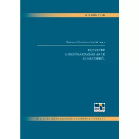 FEJEZETEK A MEZŐGAZDASÁGI ÁRAK ELEMZÉSÉBŐL