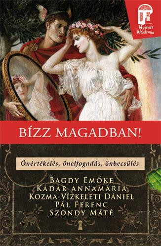 BÍZZ MAGADBAN! - ÖNÉRTÉKELÉS, ÖNELFOGADÁS, ÖNBECSÜLÉS