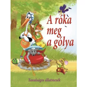 A RÓKA MEG A GÓLYA - TANULSÁGOS ÁLLATMESÉK