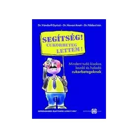 SEGÍTSÉG! CUKORBETEG LETTEM! - MINDENT TUDÓ KISOKOS...