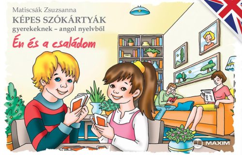ÉN ÉS A CSALÁDOM - KÉPES SZÓKÁRTYÁK GYEREKEKNEK ANGOL NYELVBŐL