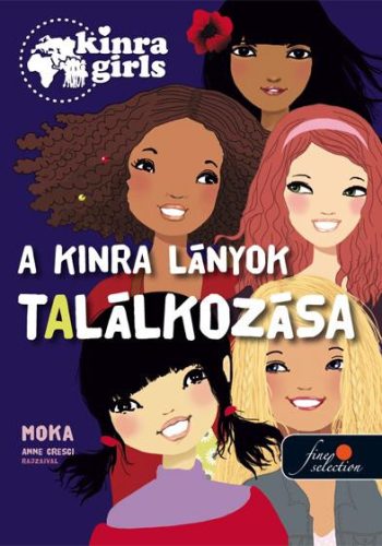 A KINRA LÁNYOK TALÁLKOZÁSA - KÖTÖTT - KINRA GIRLS 1.