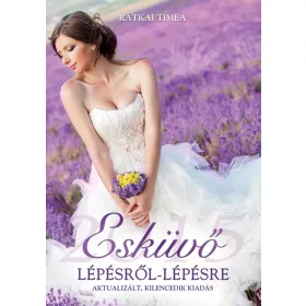 ESKÜVŐ LÉPÉSRŐL-LÉPÉSRE 2015