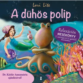 A DÜHÖS POLIP - RELAXÁCIÓS MESEKÖNYV