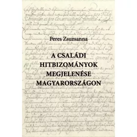 A CSALÁDI HITBIZOMÁNYOK MEGJELENÉSE MAGYARORSZÁGON