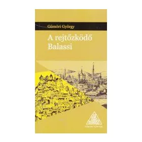A REJTŐZKÖDŐ BALASSI
