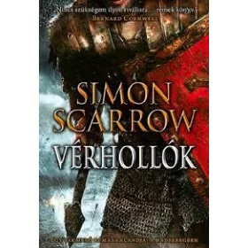 VÉRHOLLÓK - EGY VAKMERŐ RÓMAI KALANDJAI A HADSEREGBEN