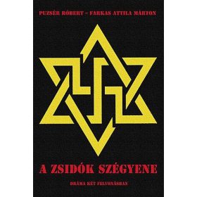 A ZSIDÓK SZÉGYENE - DRÁMA KÉT FELVONÁSBAN