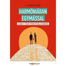   HARMÓNIÁBAN EGYMÁSSAL - ÚJABB 11 TÉVHIT PÁRKAPCSOLATAINKRÓL