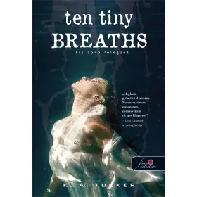 TEN TINY BREATHS - TÍZ APRÓ LÉLEGZET - FŰZÖTT