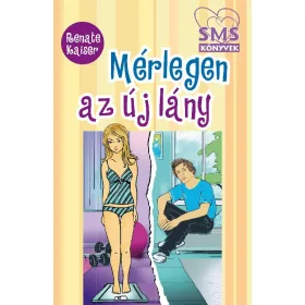MÉRLEGEN AZ ÚJ LÁNY - SMS KÖNYVEK -