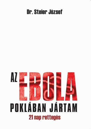 AZ EBOLA POKLÁBAN JÁRTAM