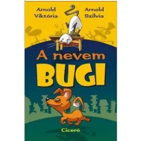 ARNOLD VIKTÓRIA-ARNOLD SZILVIA: A NEVEM BUGI
