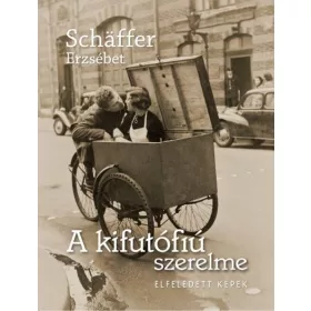 A KIFUTÓFIÚ SZERELME - ELFELEDETT KÉPEK