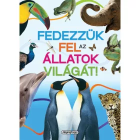 FEDEZZÜK FEL AZ ÁLLATOK VILÁGÁT!