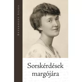 ESTERHÁZY LUJZA: SORSKÉRDÉSEK MARGÓJÁRA