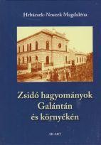 ZSIDÓ HAGYOMÁNYOK GALÁNTÁN ÉS KÖRNYÉKÉN