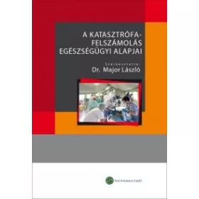 A KATASZTRÓFAFELSZÁMOLÁS EGÉSZSÉGÜGYI ALAPJAI