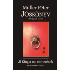 JÓSKÖNYV - JI KING A MA EMBERÉNEK ( ÁTDOLGOZOTT KIADÁS)