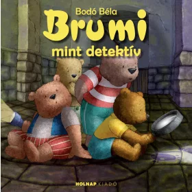 BODÓ BÉLA: BRUMI MINT DETEKTÍV (2015 NAGY ALAKÚ)