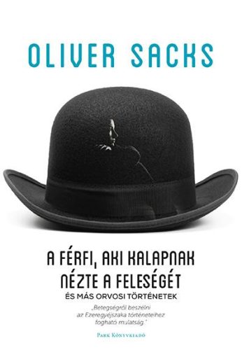 A FÉRFI, AKI KALAPNAK NÉZTE A FELESÉGÉT - ÉS MÁR ORVOSI TÖRTÉNETEK