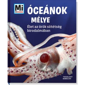   ÓCEÁNOK MÉLYE - ÉLET AZ ÖRÖK SÖTÉTSÉG BIRODALMÁBAN - MI MICSODA