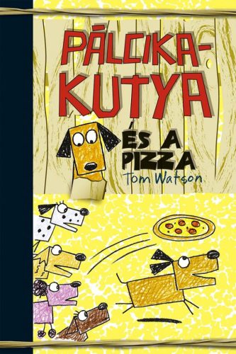 PÁLCIKAKUTYA ÉS A PIZZA