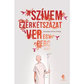A SZÍVEM EZERKÉTSZÁZAT VER EGY PERC ALATT