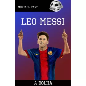 LEO MESSI - A BOLHA