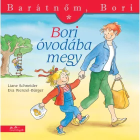  LIANE SCHNEIDER - WENZEL-EVA BÜRGER: BORI ÓVODÁBA MEGY - BARÁTNŐM, BORI 1.