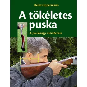 A TÖKÉLETES PUSKA - A PUSKAAGY MÉRTEZÉSE