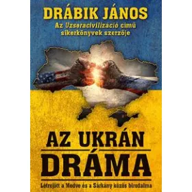DRÁBIK JÁNOS: AZ UKRÁN DRÁMA