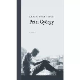 KERESZTURY TIBOR: PETRI GYÖRGY (MONOGRÁFIA)