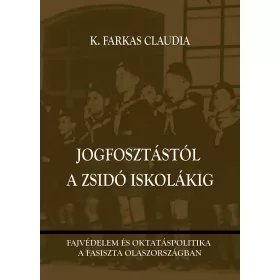 JOGFOSZTÁSTÓL A ZSIDÓ ISKOLÁKIG