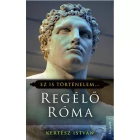 REGÉLŐ RÓMA - EZ IS TÖRTÉNELEM...