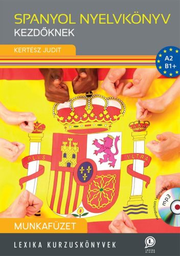 SPANYOL NYELVKÖNYV KEZDŐKNEK - MUNKAFÜZET LETÖLTHETŐ HANGANYAGGAL