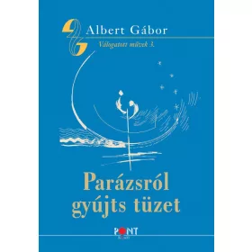 PARÁZSRÓL GYÚJTS TÜZET
