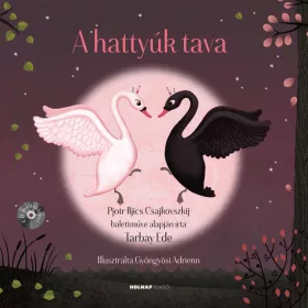 TARBAY EDE - GYÖNGYÖSI ADRIENN: A HATTYÚK TAVA