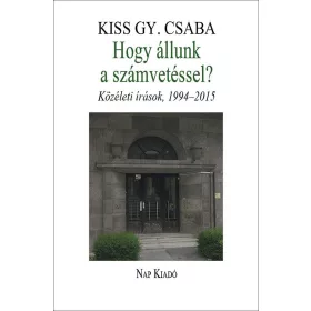   HOGY ÁLLUNK A SZÁMVETÉSSEL? - KÖZÉLETI ÍRÁSOK, 1994-2015