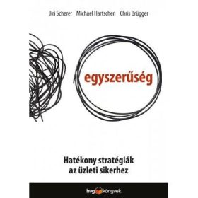 EGYSZERŰSÉG - HATÉKONY STRATÉGIÁK AZ ÜZLETI SIKERHEZ