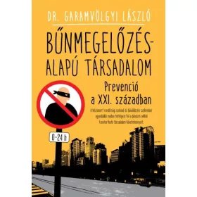   BŰNMEGELŐZÉS-ALAPÚ TÁRSADALOM - PREVENCIÓ A XXI. SZÁZADBAN