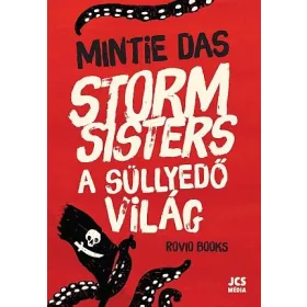 STORM SISTERS 1. (A KALÓZLÁNYOK) - A SÜLLYEDŐ VILÁG