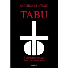 TABU - A TIZENKETTEDIK BOLYGÓ ÉS AZ EMBER TEREMTÉSE