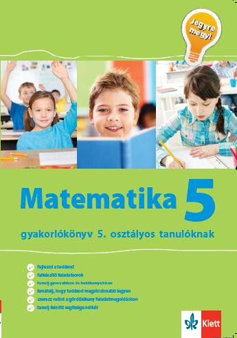 MATEMATIKA 5. - GYAKORLÓKÖNYV 5. OSZT. TANULÓKNAK