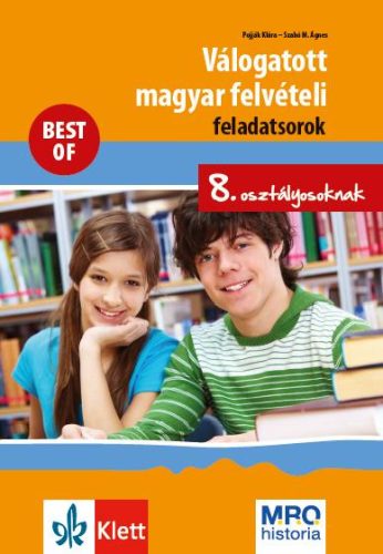 VÁLOGATOTT MAGYAR FELVÉTELI FELADATSOROK 8. OSZT. - BEST OF