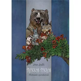 JÓSA JUDIT: TRÜKKÖS TÜKRÖS - ÁLLATMESÉK GYEREKEKNEK