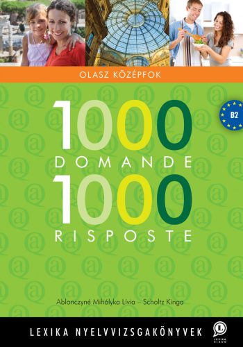 1000 DOMANDE 1000 RISPOSTE - OLASZ KÖZÉPFOK, B2